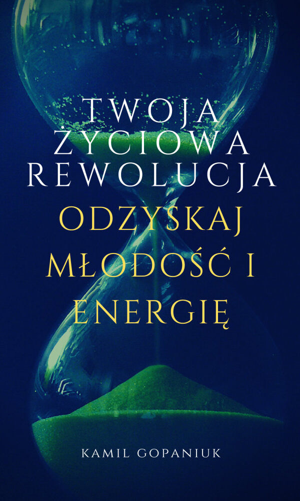 [Ebook] Twoja życiowa rewolucja – Odzyskaj młodość i energię