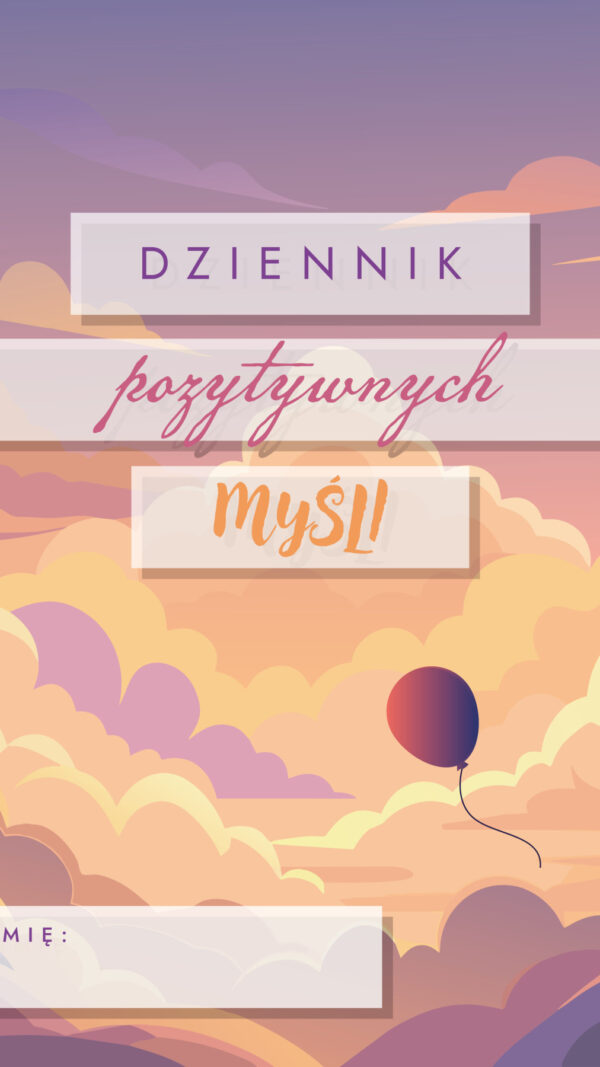 Dziennik pozytywnych myśli, refleksji i wdzięczności [PDF do samodzielnego wydruku]