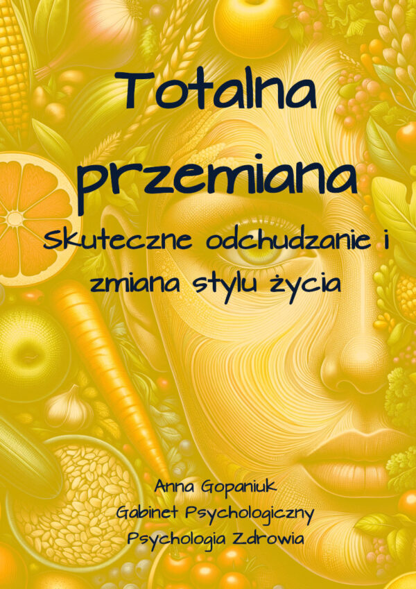 Totalna przemiana - Skuteczne odchudzanie i zmiana stylu życia
